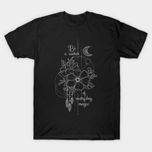 Seeker of everyday magic T-Shirt